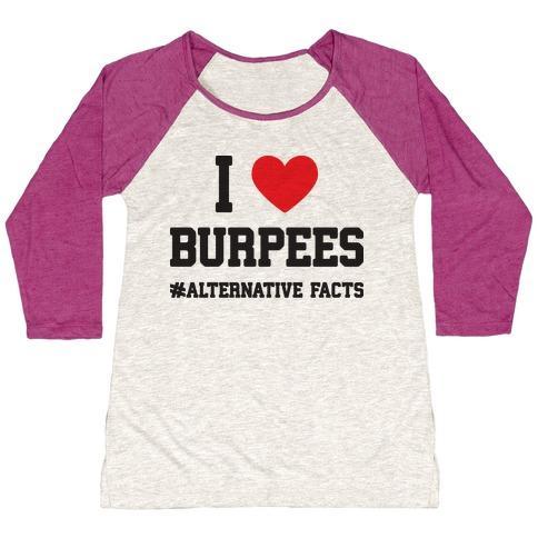 Virgin Teez  Baseball Tee Women's Tri-Blend Baseball Tee / small / Oatmeal / Berry I LOVE BURPEES #ALTERNATIVEFACTS WOMEN'S TRI-BLEND BASEBALL TEE