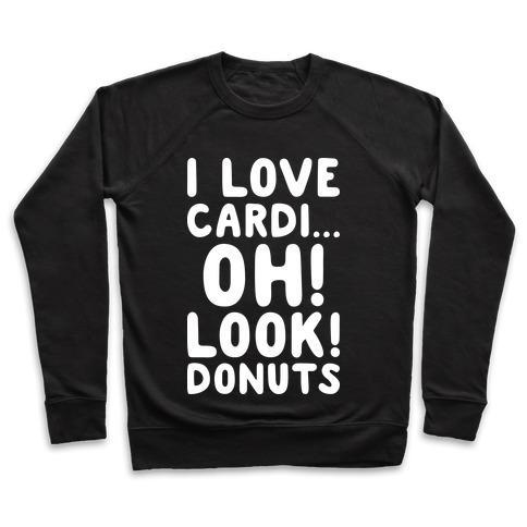 Virgin Teez  Pullover Crewneck Sweatshirt / x-small / Black I LOVE CARDI...OH! LOOK! DONUTS (WHITE) CREWNECK SWEATSHIRT