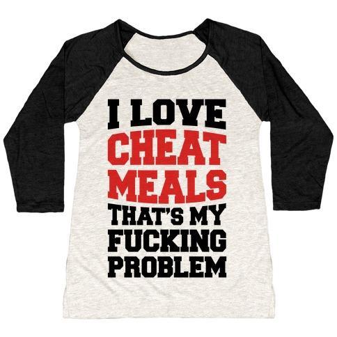 Virgin Teez  Baseball Tee Women's Tri-Blend Baseball Tee / small / Oatmeal / Black I LOVE CHEAT MEALS THAT'S MY F***ING PROBLEM WOMEN'S TRI-BLEND BASEBALL TEE
