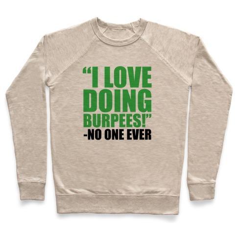 Virgin Teez  Pullover Crewneck Sweatshirt / x-small / Heathered Oatmeal I LOVE DOING BURPEES CREWNECK SWEATSHIRT