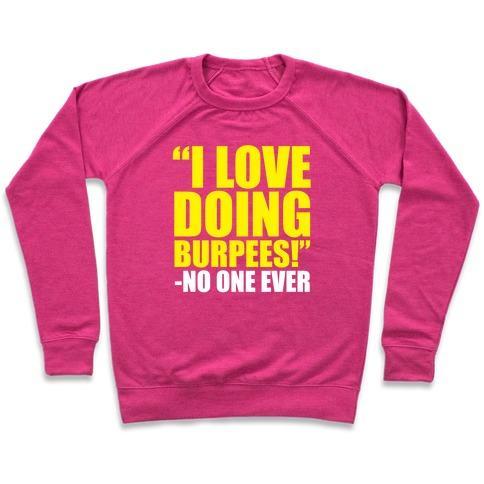 Virgin Teez  Pullover Crewneck Sweatshirt / x-small / Deep Pink I LOVE DOING BURPEES CREWNECK SWEATSHIRT