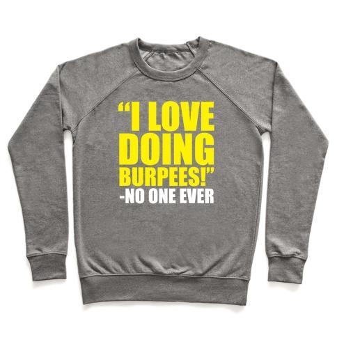 Virgin Teez  Pullover Crewneck Sweatshirt / x-small / Heathered Gray I LOVE DOING BURPEES CREWNECK SWEATSHIRT