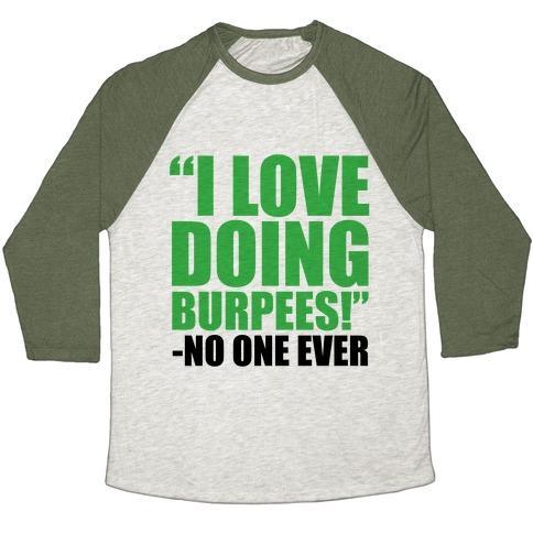Virgin Teez  Baseball Tee Unisex Tri-Blend Baseball Tee / small / Oatmeal / Moss I LOVE DOING BURPEES UNISEX TRI-BLEND BASEBALL TEE