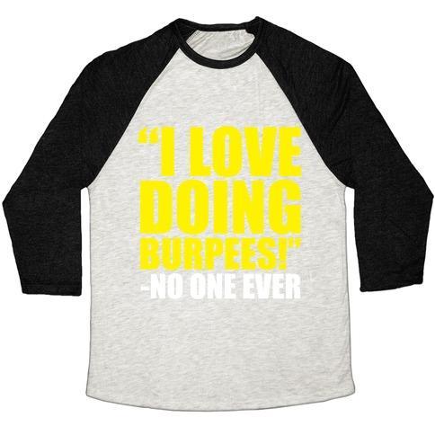 Virgin Teez  Baseball Tee Unisex Tri-Blend Baseball Tee / small / Oatmeal / Black I LOVE DOING BURPEES UNISEX TRI-BLEND BASEBALL TEE