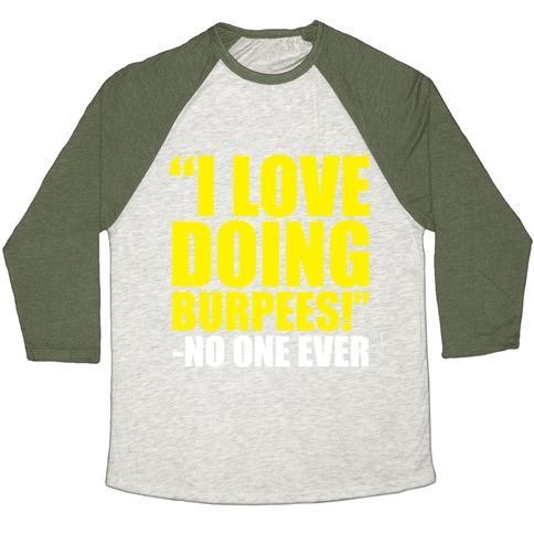 Virgin Teez  Baseball Tee Unisex Tri-Blend Baseball Tee / small / Oatmeal / Moss I LOVE DOING BURPEES UNISEX TRI-BLEND BASEBALL TEE