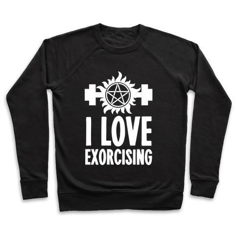 Virgin Teez  Pullover Crewneck Sweatshirt / x-small / Black I LOVE EXORCISING CREWNECK SWEATSHIRT