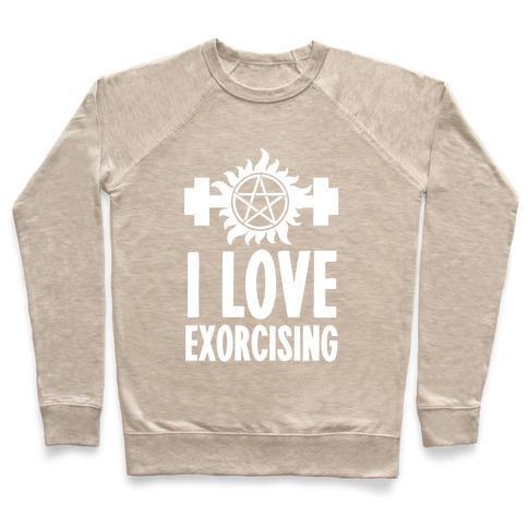 Virgin Teez  Pullover Crewneck Sweatshirt / x-small / Heathered Oatmeal I LOVE EXORCISING CREWNECK SWEATSHIRT