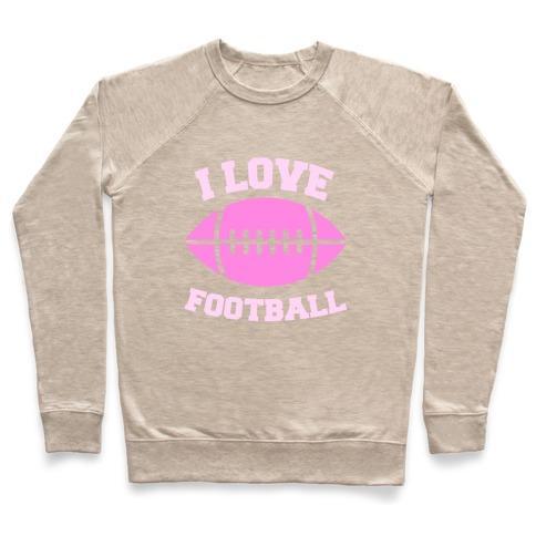 Virgin Teez  Pullover Crewneck Sweatshirt / x-small / Heathered Oatmeal I LOVE FOOTBALL CREWNECK SWEATSHIRT