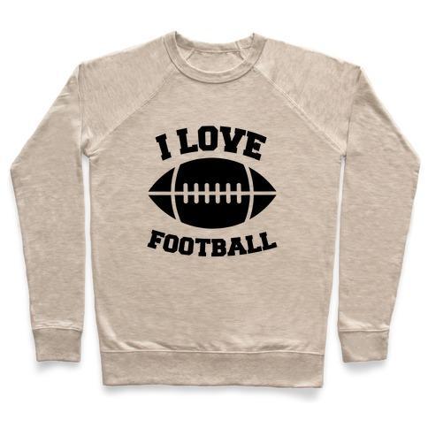 Virgin Teez  Pullover Crewneck Sweatshirt / x-small / Heathered Oatmeal I LOVE FOOTBALL CREWNECK SWEATSHIRT