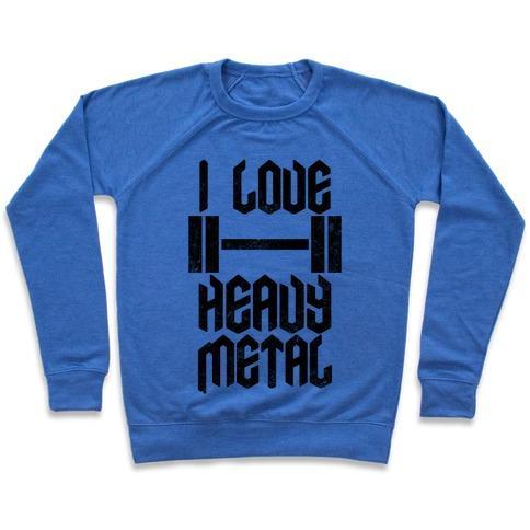 Virgin Teez  Pullover Crewneck Sweatshirt / x-small / Heathered Blue I LOVE HEAVY METAL CREWNECK SWEATSHIRT