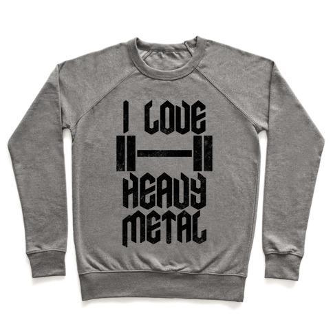 Virgin Teez  Pullover Crewneck Sweatshirt / x-small / Heathered Gray I LOVE HEAVY METAL CREWNECK SWEATSHIRT