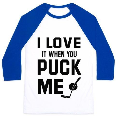 Virgin Teez  Baseball Tee Unisex Classic Baseball Tee / x-small / White/Blue I LOVE IT WHEN YOU PUCK ME (HOODIE) UNISEX CLASSIC BASEBALL TEE