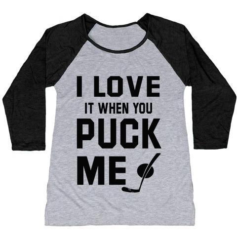 Virgin Teez  Baseball Tee Women's Tri-Blend Baseball Tee / small / Athletic Gray / Black I LOVE IT WHEN YOU PUCK ME (HOODIE) WOMEN'S TRI-BLEND BASEBALL TEE