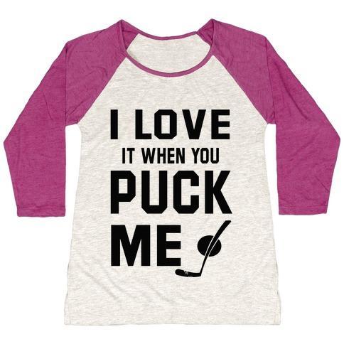 Virgin Teez  Baseball Tee Women's Tri-Blend Baseball Tee / small / Oatmeal / Berry I LOVE IT WHEN YOU PUCK ME (HOODIE) WOMEN'S TRI-BLEND BASEBALL TEE
