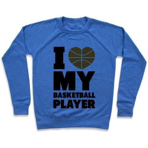 Virgin Teez  Pullover Crewneck Sweatshirt / x-small / Heathered Blue I LOVE MY BASKETBALL PLAYER CREWNECK SWEATSHIRT