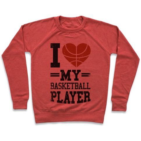 Virgin Teez  Pullover Crewneck Sweatshirt / x-small / Heathered Red I LOVE MY BASKETBALL PLAYER CREWNECK SWEATSHIRT