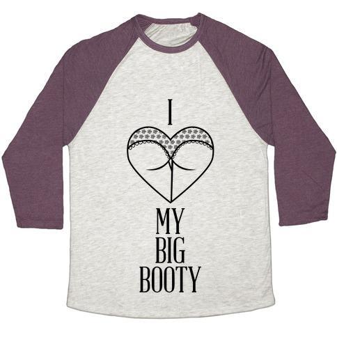 Virgin Teez  Baseball Tee Unisex Tri-Blend Baseball Tee / small / Oatmeal / Maroon I LOVE MY BIG BOOTY UNISEX TRI-BLEND BASEBALL TEE