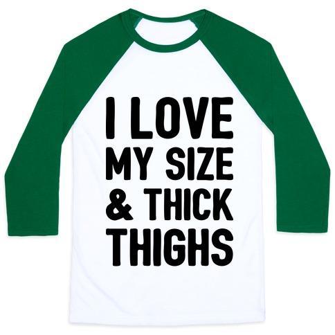 Virgin Teez  Baseball Tee Unisex Classic Baseball Tee / x-small / White/Dark Green I LOVE MY SIZE & THICK THIGHS (CMYK) UNISEX CLASSIC BASEBALL TEE