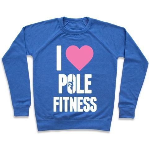 Virgin Teez  Pullover Crewneck Sweatshirt / x-small / Heathered Blue I LOVE POLE FITNESS CREWNECK SWEATSHIRT