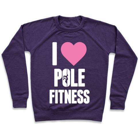 Virgin Teez  Pullover Crewneck Sweatshirt / x-small / Purple I LOVE POLE FITNESS CREWNECK SWEATSHIRT