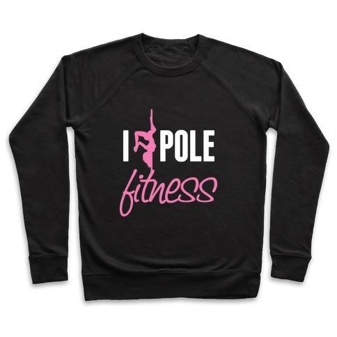 Virgin Teez  Pullover Crewneck Sweatshirt / x-small / Black I LOVE POLE FITNESS CREWNECK SWEATSHIRT