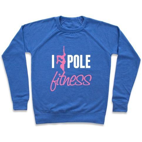 Virgin Teez  Pullover Crewneck Sweatshirt / x-small / Heathered Blue I LOVE POLE FITNESS CREWNECK SWEATSHIRT