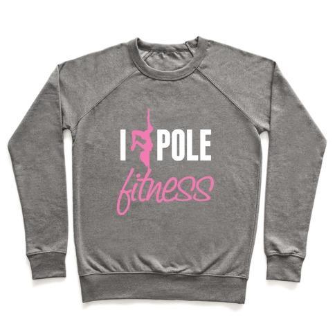 Virgin Teez  Pullover Crewneck Sweatshirt / x-small / Heathered Gray I LOVE POLE FITNESS CREWNECK SWEATSHIRT