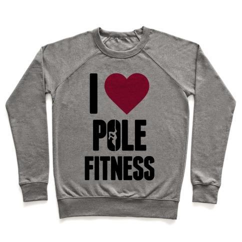 Virgin Teez  Pullover Crewneck Sweatshirt / x-small / Heathered Gray I LOVE POLE FITNESS CREWNECK SWEATSHIRT