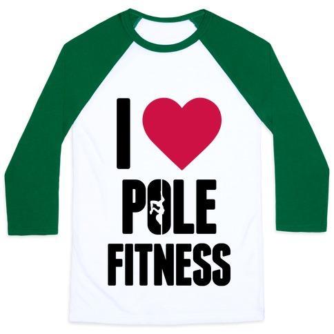 Virgin Teez  Baseball Tee Unisex Classic Baseball Tee / x-small / White/Dark Green I LOVE POLE FITNESS UNISEX CLASSIC BASEBALL TEE