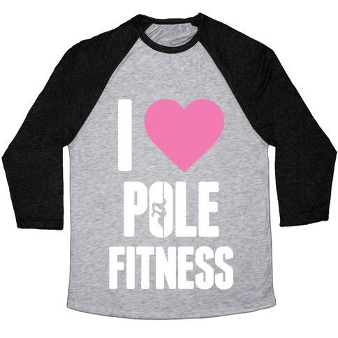 Virgin Teez  Baseball Tee Unisex Tri-Blend Baseball Tee / small / Athletic Gray / Black I LOVE POLE FITNESS UNISEX TRI-BLEND BASEBALL TEE