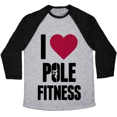 Virgin Teez  Baseball Tee Unisex Tri-Blend Baseball Tee / small / Athletic Gray / Black I LOVE POLE FITNESS UNISEX TRI-BLEND BASEBALL TEE