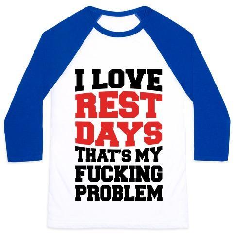 Virgin Teez  Baseball Tee Unisex Classic Baseball Tee / x-small / White/Blue I LOVE REST DAYS THAT'S MY F***ING PROBLEM UNISEX CLASSIC BASEBALL TEE