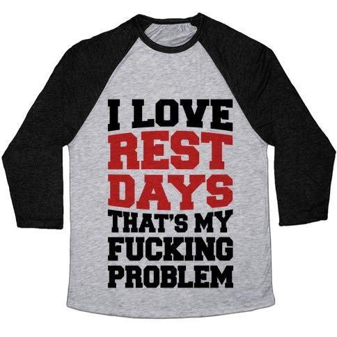 Virgin Teez  Baseball Tee Unisex Tri-Blend Baseball Tee / small / Athletic Gray / Black I LOVE REST DAYS THAT'S MY F***ING PROBLEM UNISEX TRI-BLEND BASEBALL TEE