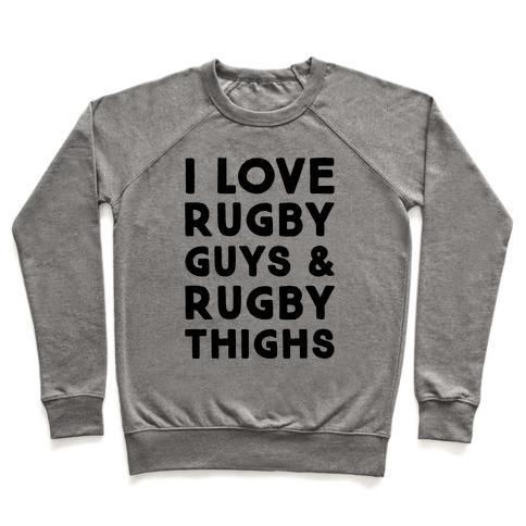 Virgin Teez  Pullover Crewneck Sweatshirt / x-small / Heathered Gray I LOVE RUGBY GUYS & RUGBY THIGHS CREWNECK SWEATSHIRT