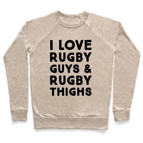 Virgin Teez  Pullover Crewneck Sweatshirt / x-small / Heathered Oatmeal I LOVE RUGBY GUYS & RUGBY THIGHS CREWNECK SWEATSHIRT