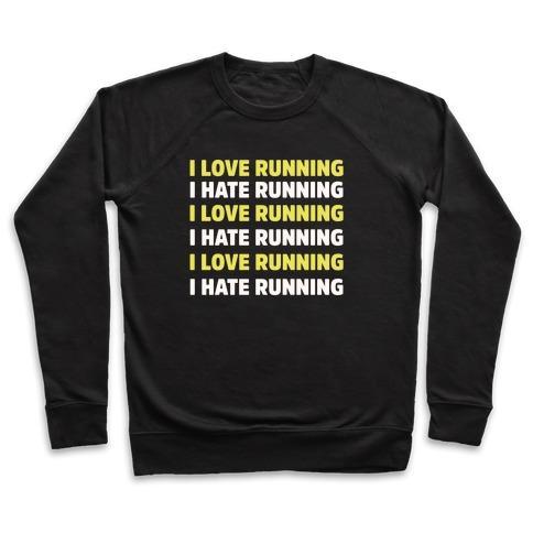 Virgin Teez  Pullover Crewneck Sweatshirt / x-small / Black I LOVE RUNNING I HATE RUNNING CREWNECK SWEATSHIRT