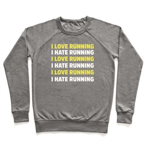Virgin Teez  Pullover Crewneck Sweatshirt / x-small / Heathered Gray I LOVE RUNNING I HATE RUNNING CREWNECK SWEATSHIRT
