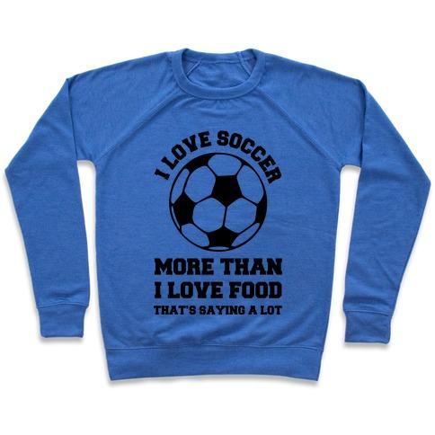 Virgin Teez  Pullover Crewneck Sweatshirt / x-small / Heathered Blue I LOVE SOCCER MORE THAN FOOD CREWNECK SWEATSHIRT