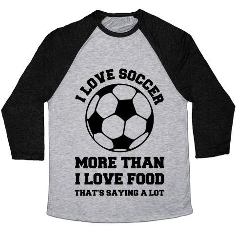Virgin Teez  Baseball Tee Unisex Tri-Blend Baseball Tee / small / Athletic Gray / Black I LOVE SOCCER MORE THAN FOOD UNISEX TRI-BLEND BASEBALL TEE