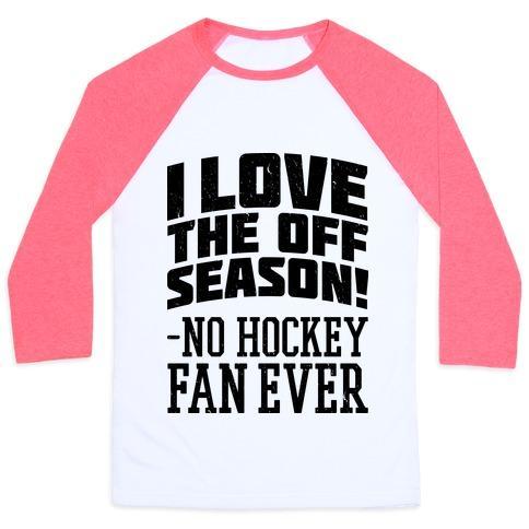 Virgin Teez  Baseball Tee Unisex Classic Baseball Tee / x-small / White/Neon Pink I LOVE THE OFF SEASON NO HOCKEY FAN EVER UNISEX CLASSIC BASEBALL TEE