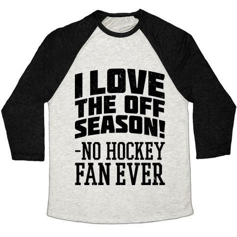 Virgin Teez  Baseball Tee Unisex Tri-Blend Baseball Tee / small / Oatmeal / Black I LOVE THE OFF SEASON NO HOCKEY FAN EVER UNISEX TRI-BLEND BASEBALL TEE