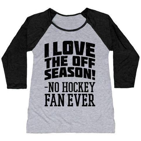 Virgin Teez  Baseball Tee Women's Tri-Blend Baseball Tee / small / Athletic Gray / Black I LOVE THE OFF SEASON NO HOCKEY FAN EVER WOMEN'S TRI-BLEND BASEBALL TEE