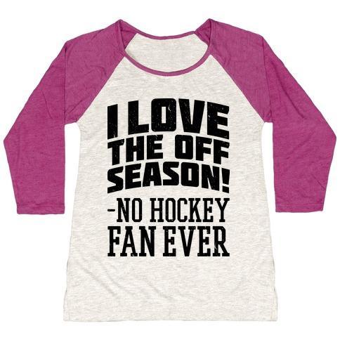 Virgin Teez  Baseball Tee Women's Tri-Blend Baseball Tee / small / Oatmeal / Berry I LOVE THE OFF SEASON NO HOCKEY FAN EVER WOMEN'S TRI-BLEND BASEBALL TEE
