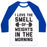 Virgin Teez  Baseball Tee Unisex Classic Baseball Tee / x-small / White/Blue I LOVE THE SMELL OF WEIGHTS IN THE MORNING UNISEX CLASSIC BASEBALL TEE