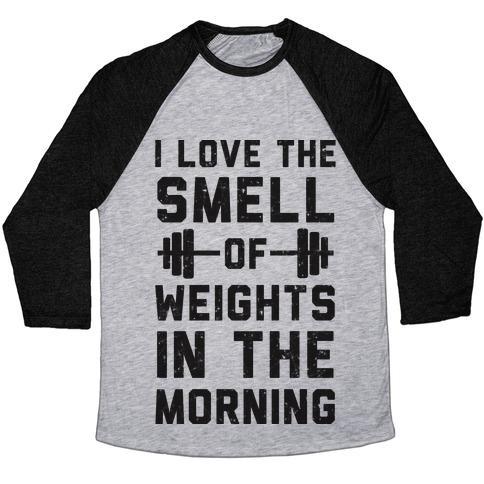 Virgin Teez  Baseball Tee Unisex Tri-Blend Baseball Tee / small / Athletic Gray / Black I LOVE THE SMELL OF WEIGHTS IN THE MORNING UNISEX TRI-BLEND BASEBALL TEE