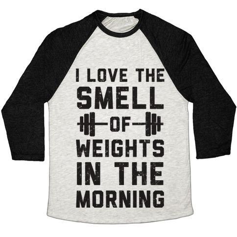 Virgin Teez  Baseball Tee Unisex Tri-Blend Baseball Tee / small / Oatmeal / Black I LOVE THE SMELL OF WEIGHTS IN THE MORNING UNISEX TRI-BLEND BASEBALL TEE