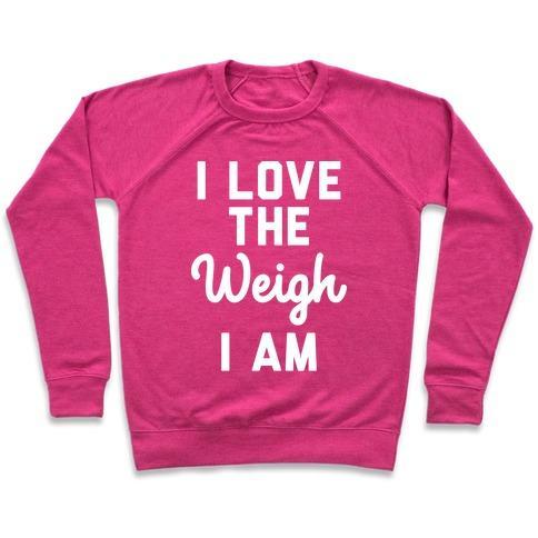 Virgin Teez  Pullover Crewneck Sweatshirt / x-small / Deep Pink I LOVE THE WEIGH I AM CREWNECK SWEATSHIRT