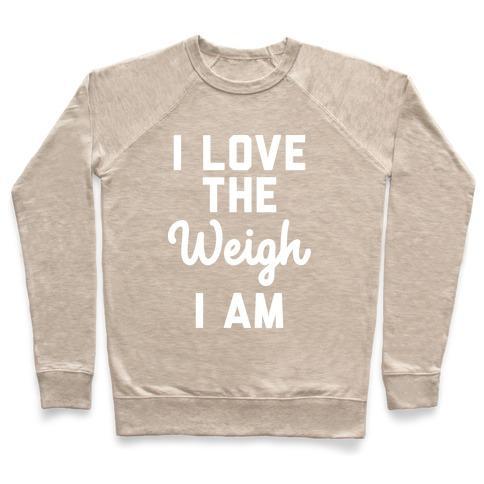 Virgin Teez  Pullover Crewneck Sweatshirt / x-small / Heathered Oatmeal I LOVE THE WEIGH I AM CREWNECK SWEATSHIRT