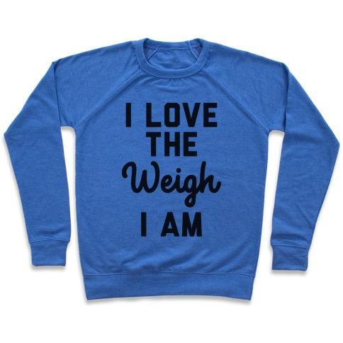 Virgin Teez  Pullover Crewneck Sweatshirt / x-small / Heathered Blue I LOVE THE WEIGH I AM CREWNECK SWEATSHIRT