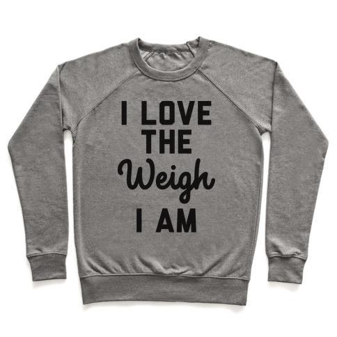 Virgin Teez  Pullover Crewneck Sweatshirt / x-small / Heathered Gray I LOVE THE WEIGH I AM CREWNECK SWEATSHIRT